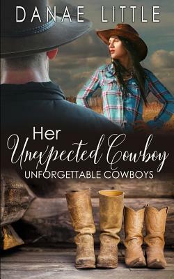 Her Unexpected Cowboy by Danae Little