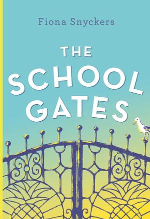 The School Gates by Fiona Snyckers