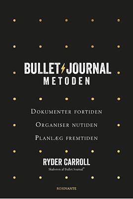 Bullet Journal-metoden by Ryder Carroll, Ryder Carroll