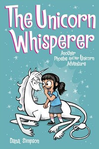 The Unicorn Whisperer by Dana Simpson