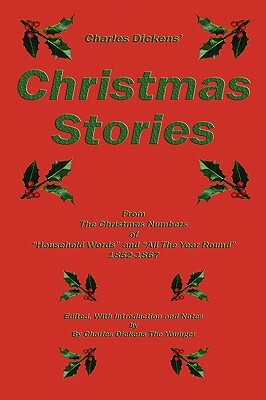 Charles Dickens' Christmas Stories by Charles Dickens