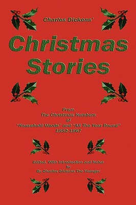 Charles Dickens' Christmas Stories by Charles Dickens
