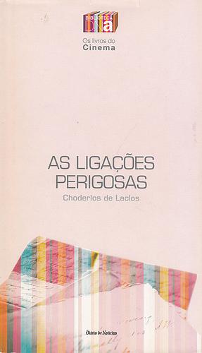 As ligações perigosas by Pierre Choderlos de Laclos