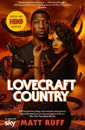 Lovecraft Country by Matt Ruff