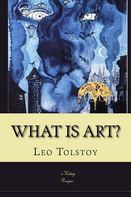 What Is Art?: "The Kingdom of God is Within You" by Leo Tolstoy