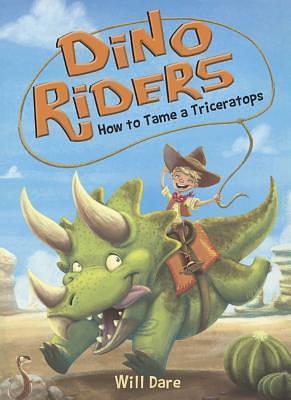 Dino Riders: How to Tame a Triceratops by Will Dare, Mariano Epelbaum