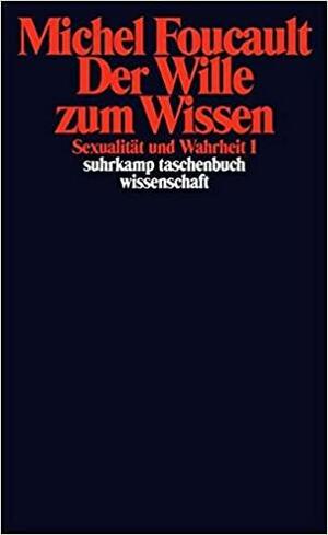 Sexualität und Wahrheit 1. Der Wille zum Wissen by Michel Foucault