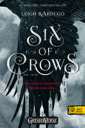 Six of Crows – Hat varjú by Leigh Bardugo