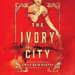 The Ivory City by Emily Bain Murphy