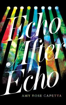 Echo After Echo by A.R. Capetta