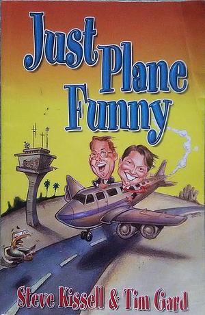 Just Plane Funny by Steve Kissell