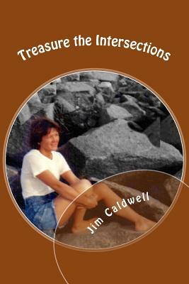Treasure the Intersections by Jim Caldwell