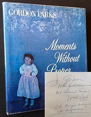 Moments Without Proper Names by Gordon Parks
