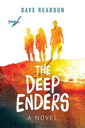 The Deep Enders: A Novel by Dave Reardon