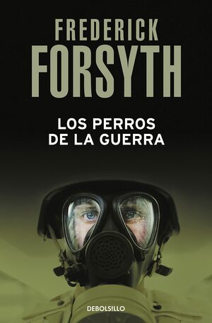 Los perros de la guerra by Frederick Forsyth