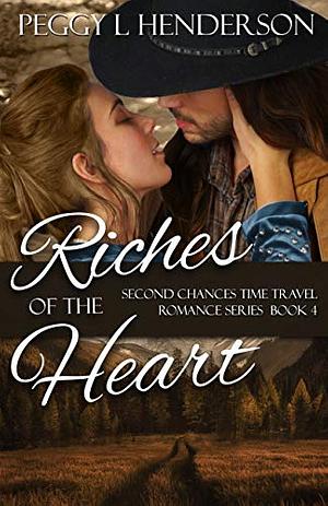 Riches of the Heart by Peggy L. Henderson