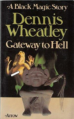 Gateway to Hell (Duke de Richleau, #10) by Dennis Wheatley, Dominic Wheatley