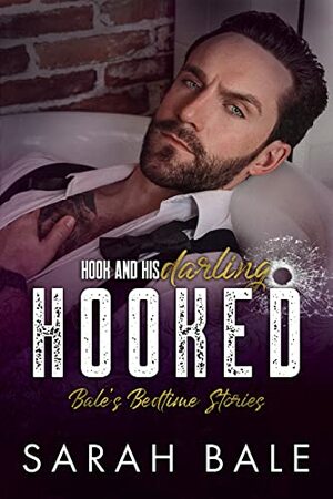 Hooked: Hook and His Darling Part 2 by Sarah Bale