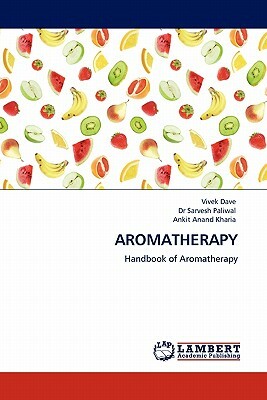 Aromatherapy by Ankit Anand Kharia, Sarvesh Paliwal, Vivek Dave