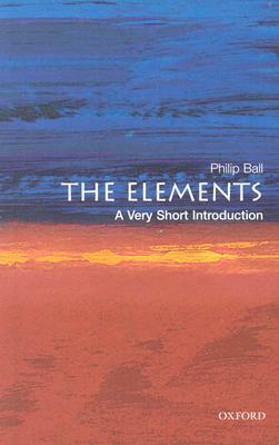 The Elements: A Very Short Introduction by Philip Ball