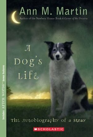 A Dog's Life: The Autobiography of a Stray by Ann M. Martin