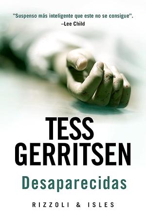 Desaparecidas by Tess Gerritsen