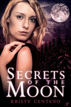 Secrets of the Moon by Kristy Centeno