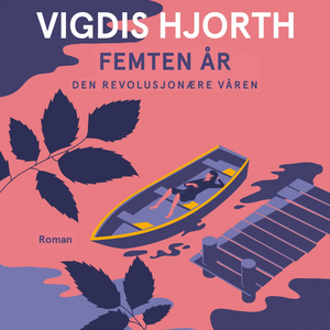 Femten år. Den revolusjonære våren by Vigdis Hjorth