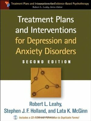 Treatment Plans and Interventions for Depression and Anxiety Disorder by Robert L. Leahy, Stephen J.F. Holland, Lata K. McGinn