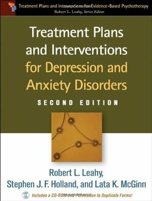 Treatment Plans and Interventions for Depression and Anxiety Disorder by Lata K. McGinn, Robert L. Leahy, Stephen J.F. Holland