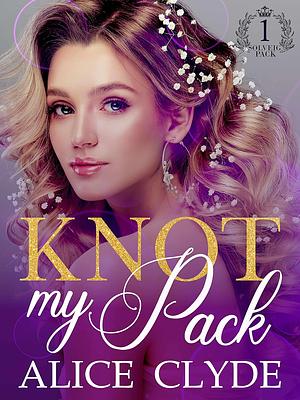 Knot My Pack by Alice Clyde