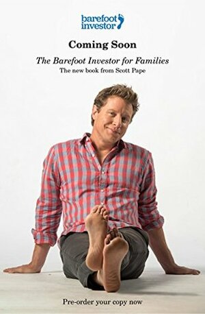 The Barefoot Investor for Families: The only kids' money guide you'll ever need by Scott Pape