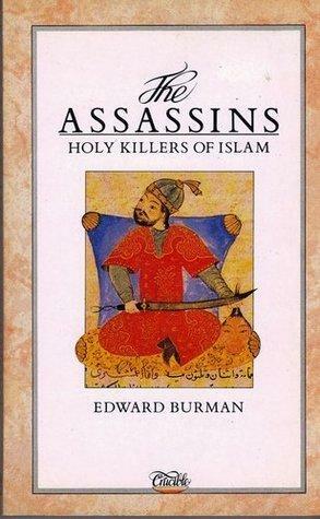 The Assassins: Holy Killers of Islam by Edward Burman