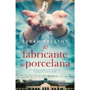 El Fabricante de Porcelana by Sarah Freethy