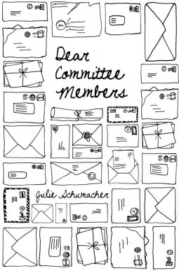 Dear Committee Members by Julie Schumacher