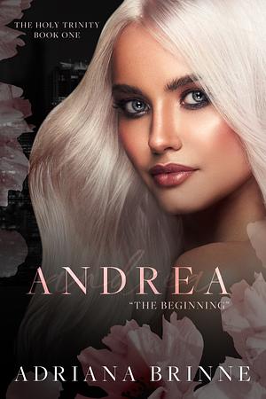 Andrea "The Beginning" by Adriana Brinne