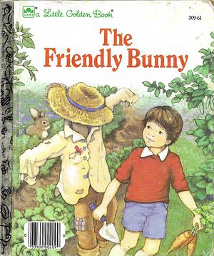 The Friendly Bunny (Originally The Scarebunny) by Dorothy Kunhardt