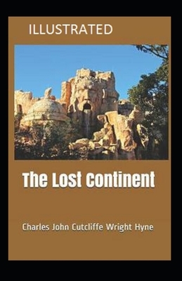 The Lost Continent Illustrated by C. J. Cutcliffe Hyne