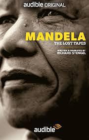 Mandela: The Lost Tapes by Richard Stengel