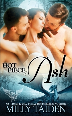 Hot Piece of Ash by Milly Taiden
