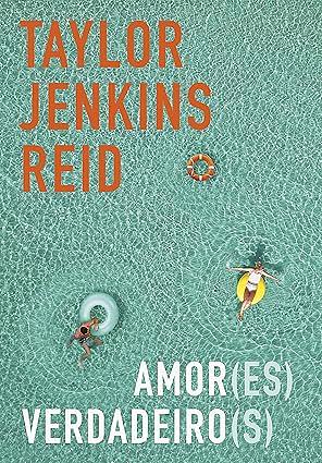 Amor(es) Verdadeiro(s) by Taylor Jenkins Reid