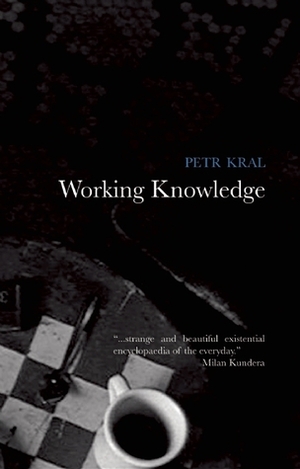 Working Knowledge by Petr Král, Frank Wynne