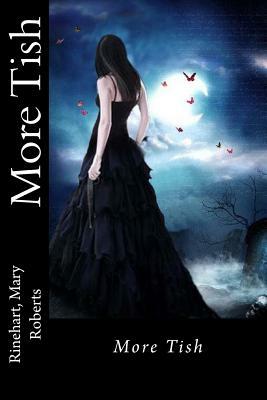 More Tish by Mary Roberts Rinehart