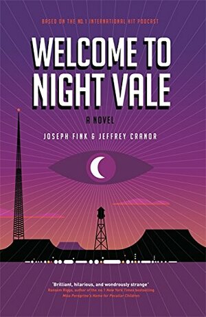 Welcome to Night Vale by Joseph Fink