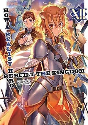 How a Realist Hero Rebuilt the Kingdom, Vol. 12 by Dojyomaru