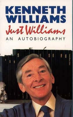 Just Williams: An Autobiography by Kenneth Williams
