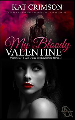 My Bloody Valentine by Kat Crimson