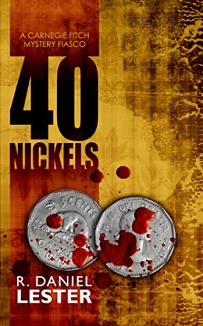 40 Nickels by R. Daniel Lester