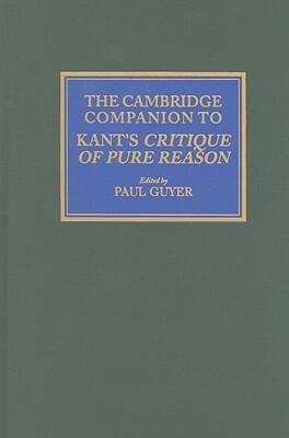 The Cambridge Companion to Kant's Critique of Pure Reason by 