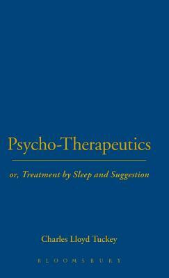 Psycho-Therapeutics (1889) by Charles Lloyd Tuckey, Bloomsbury Publishing